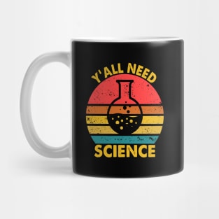 Y'All Need Science - Lab Beaker Cool Teacher Mug